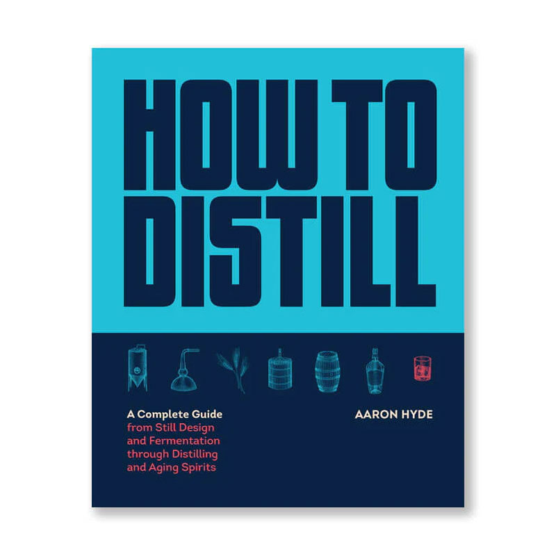 Libro ''How To Distill'' di Aaron Hyde (in Inglese)