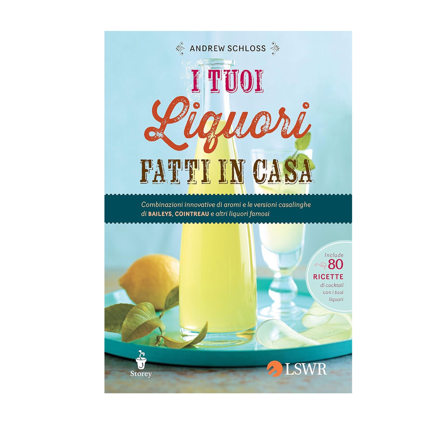 Libro ''I TUOI LIQUORI FATTI IN CASA''